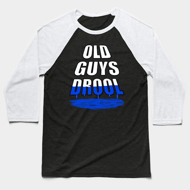 Old Guys Drool Baseball T-Shirt by Turnersartandcrafts